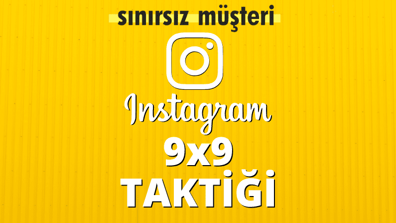 Instagram Müşteri Çekme Taktiği: 9 x 9